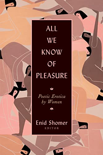 Stock image for All We Know of Pleasure: Poetic Erotica by Women for sale by SecondSale