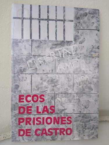 Ecos de las prisiones de Castro (Spanish Edition) (9780932113047) by Armando Young Martinez; Editor