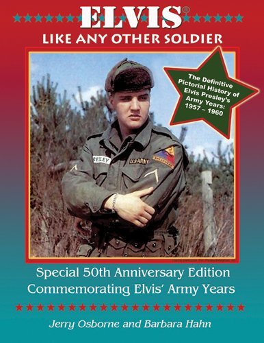 9780932117540: Elvis: Like Any Other Soldier (The Pictorial History of Elvis Presley's Army Years: 1957-1960) by Jerry Osborne & Barbara Hahn (2010-07-30)