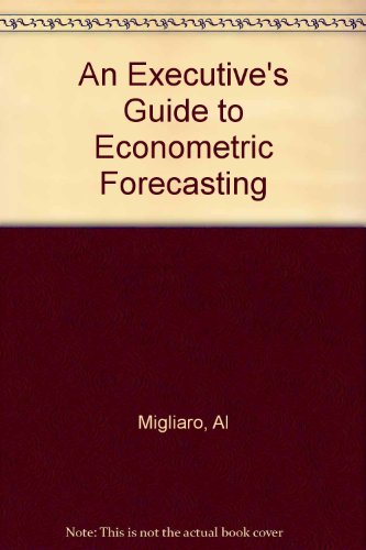 Stock image for An Executive's Guide to Econometric Forecasting for sale by Better World Books