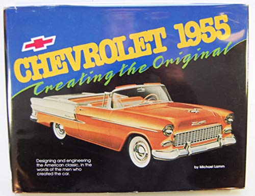 Stock image for Chevrolet 1955: Creating the Original for sale by Front Cover Books