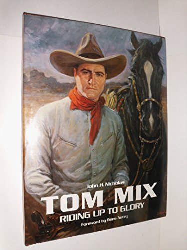 9780932154057: Tom Mix: Riding up to glory (A Persimmon Hill book)