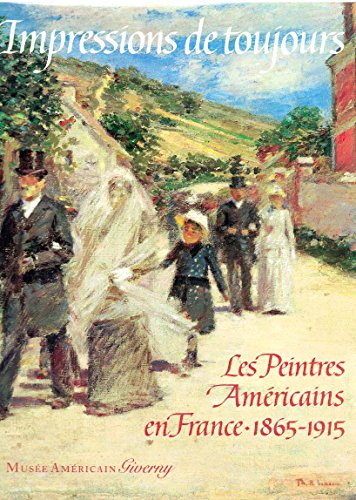 Imagen de archivo de Lasting impressions: American painters in France, 1865-1915 a la venta por Robert S. Brooks, Bookseller