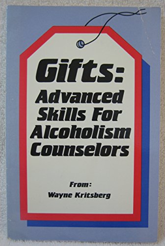 Beispielbild fr Gifts: Advanced Skills for Alcoholism Counselors zum Verkauf von Wonder Book
