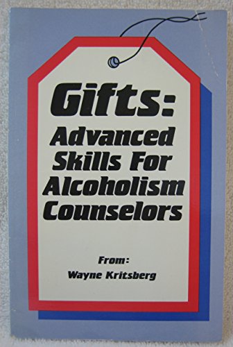 Stock image for Gifts: Advanced Skills for Alcoholism Counselors for sale by Wonder Book