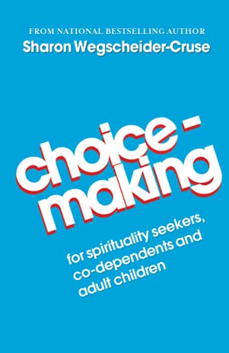 Stock image for Choicemaking : For Spirituality Seekers, Co-Dependents and Adult Children for sale by Better World Books: West