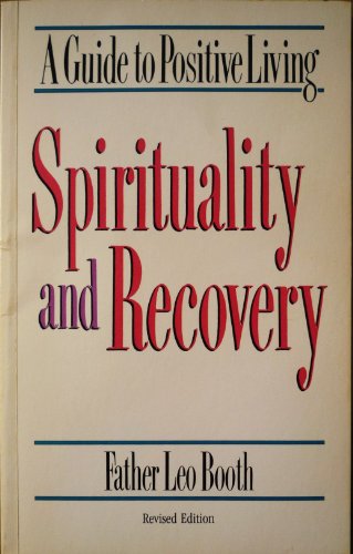 Imagen de archivo de Spirituality and Recovery: A Guide to Positive Living a la venta por Goodwill of Colorado