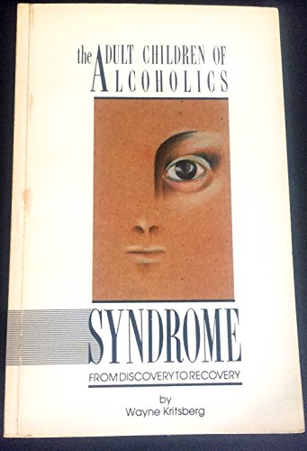 Beispielbild fr Adult Children of Alcoholics Syndrome: From Discovery to Recovery zum Verkauf von Wonder Book
