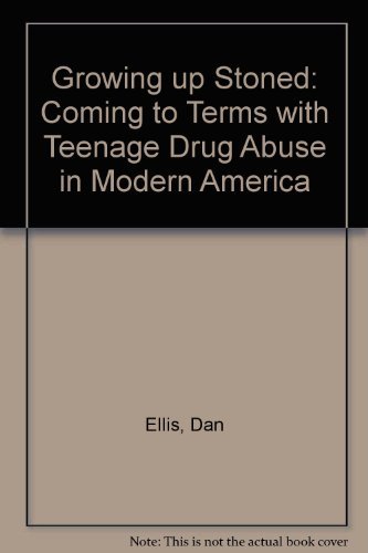 Imagen de archivo de Growing Up Stoned: Coming to Terms With Teenage Drug Abuse in Modern America a la venta por George Cross Books