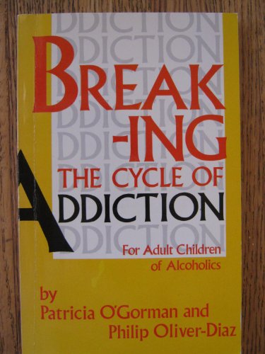 Beispielbild fr Breaking the Cycle of Addiction: A Parent's Guide to Raising Healthy Kids zum Verkauf von Wonder Book