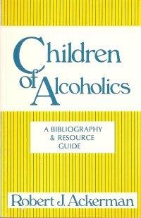 Beispielbild fr Children of Alcoholics : A Bibliography and Resource Guide zum Verkauf von Better World Books