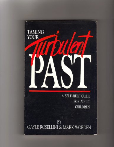 9780932194503: Taming Your Turbulent Past: A Self-Help Guide for Adult Children of Alcoholics