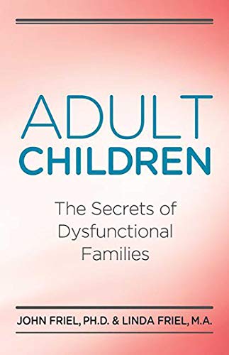9780932194534: Adult Children: The Secrets of Dysfunctional Families