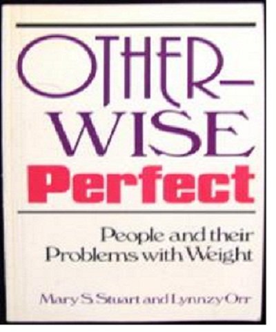 Beispielbild fr Otherwise Perfect: People and Their Problems With Weight zum Verkauf von Wonder Book