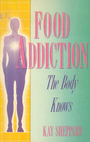 Beispielbild fr Food addiction: The body knows zum Verkauf von Wonder Book