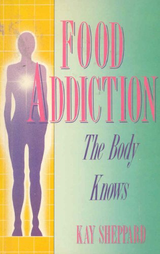 Imagen de archivo de Food addiction: The body knows a la venta por Wonder Book