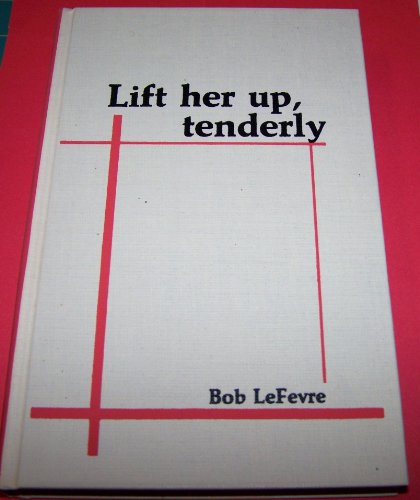 Beispielbild fr Lift Her Up, Tenderly zum Verkauf von ThriftBooks-Atlanta