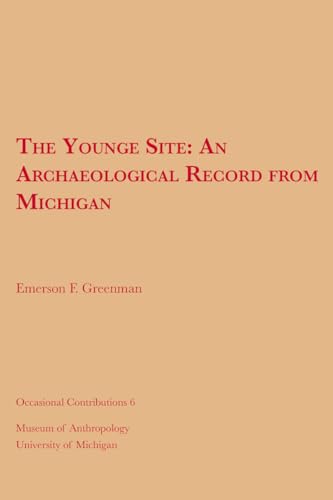 Stock image for The Younge Site: An Archaeological Record from Michigan (Volume 6) (Occasional Contributions) for sale by Midtown Scholar Bookstore
