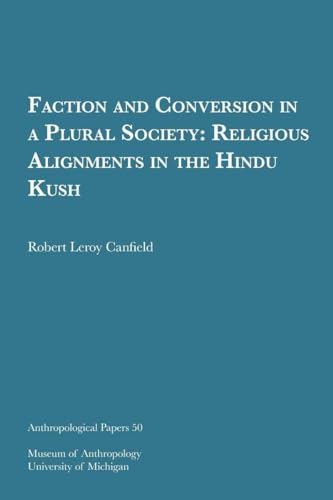 Stock image for Faction and Conversion in a Plural Society: Religious Alignments in the Hindu Kush (Anthropological Papers) [Soft Cover ] for sale by booksXpress