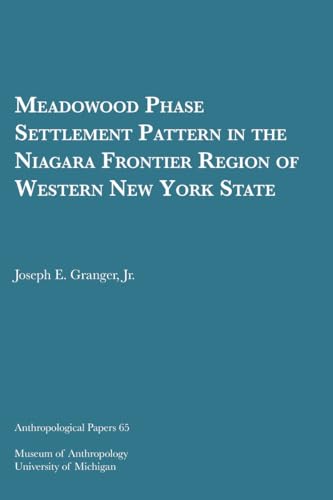 9780932206763: Meadowood Phase Settlement Pattern in the Niagara Frontier Region of Western New York State: Volume 65 (Anthropological Papers Series)
