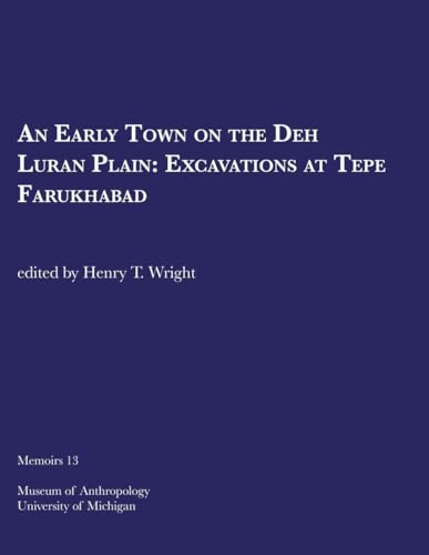 Stock image for An Early Town on the Deh Luran Plain: Excavations at Tepe Farukhabad (Memoirs) (Volume 13) for sale by HPB-Red