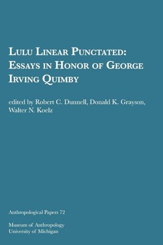 Beispielbild fr Lulu Linear Punctuated : Essays in Honor of George Irving Quimby zum Verkauf von Karen Wickliff - Books