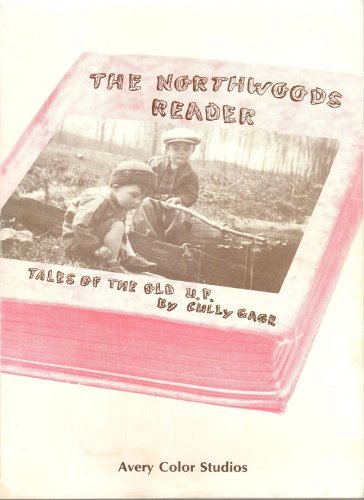 Stock image for Northwoods Reader: Tales of the Old U.P. for sale by Ergodebooks