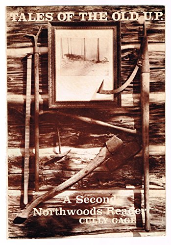 Stock image for Tales of the Old U.P.: A Second Northwoods Reader for sale by Ergodebooks