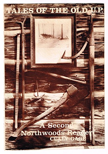 Stock image for Tales of the Old U.P.: A Second Northwoods Reader for sale by Books of the Smoky Mountains