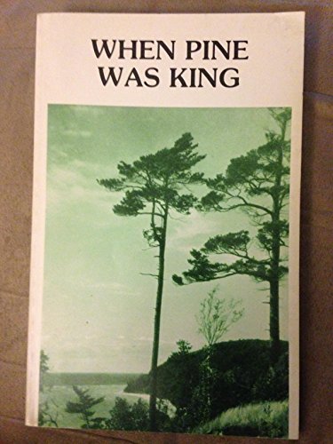 When Pine Was King