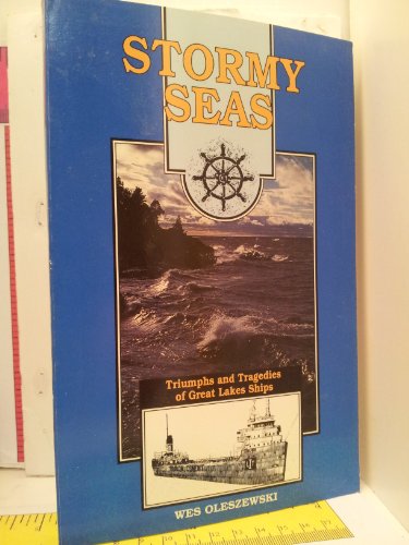 Stock image for Stormy Seas: Triumphs and Tragedies of Great Lakes Ships for sale by ThriftBooks-Atlanta