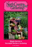 Stock image for North Country Gardening for sale by Better World Books