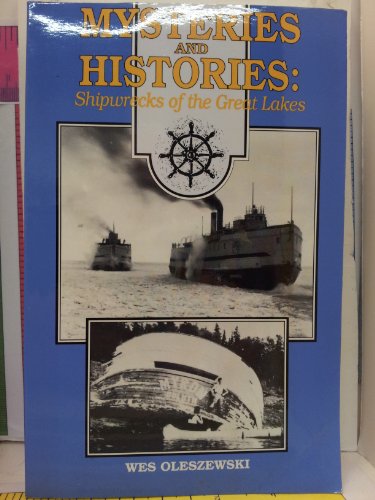 9780932212924: Mysteries and Histories: Shipwrecks of the Great Lakes