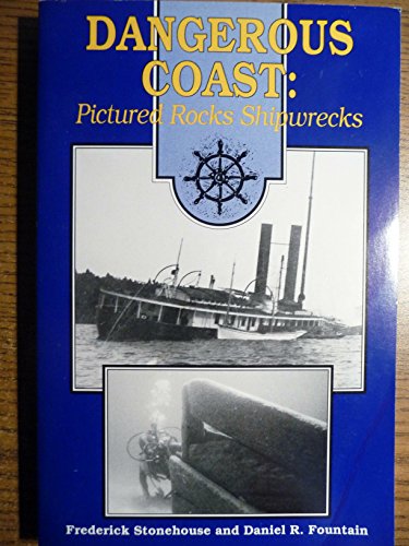 Imagen de archivo de Dangerous Coast: Pictured Rocks Shipwrecks a la venta por SecondSale