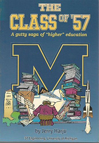 Stock image for The Class of '57: A Gutty Saga of Higher Education for sale by BooksRun