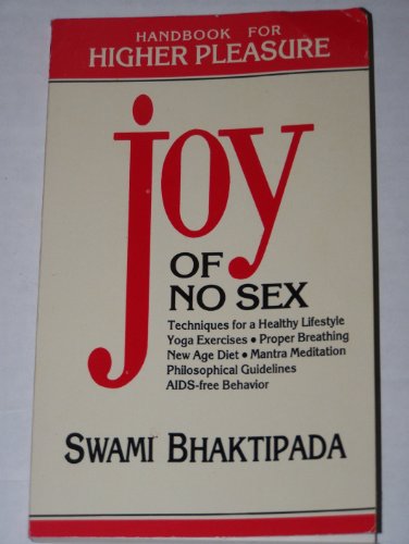 Beispielbild fr Joy of No Sex: Handbook for Higher Pleasure zum Verkauf von ThriftBooks-Dallas