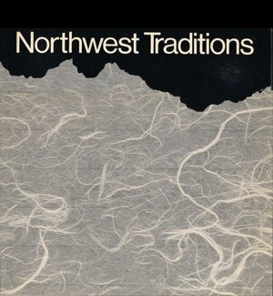Imagen de archivo de NORTHWEST TRADITIONS: SEATTLE ART MUSEUM JUNE 29-DECEMBER 10, 1978 a la venta por Zane W. Gray, BOOKSELLERS