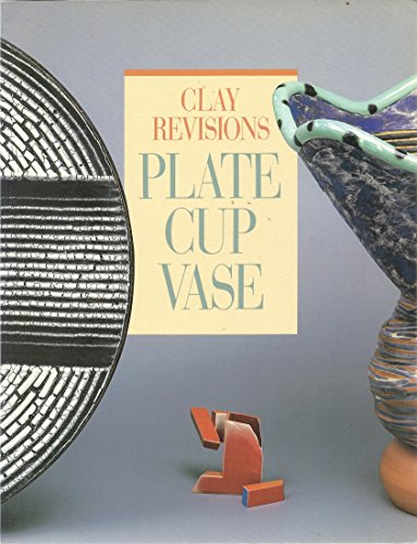 Clay Revisions Plate Cup Vase