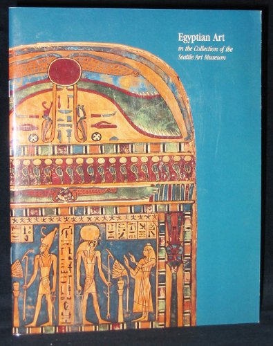 Imagen de archivo de Egyptian Art in the Collection of the Seattle Art Museum a la venta por Big River Books