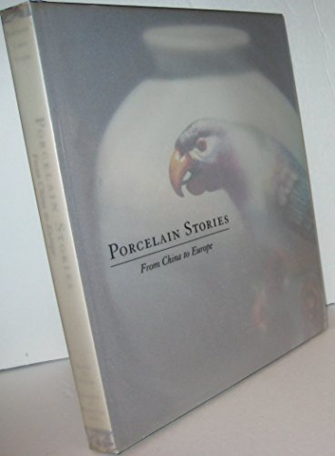 Stock image for Porcelain Stories: From China to Europe for sale by Magus Books Seattle