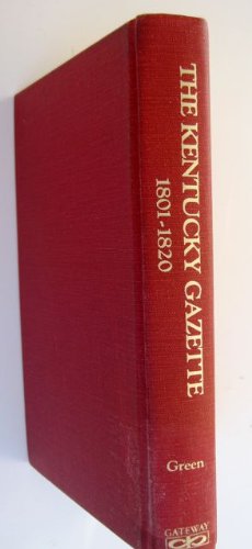 Kentucky Gazette 1801-1820: Genealogical and Historical Abstracts