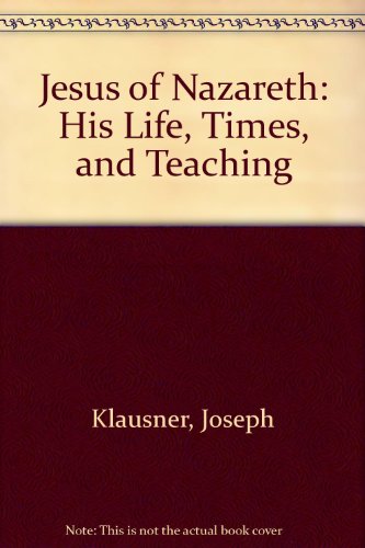 9780932232021: Jesus of Nazareth: His Life, Times, and Teaching