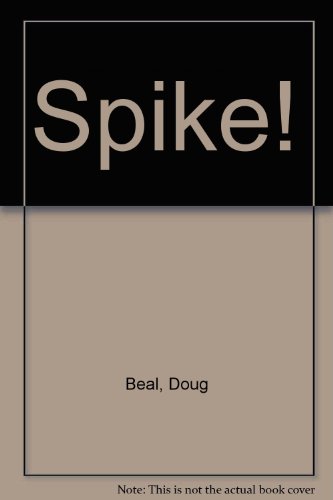 9780932238306: Spike!