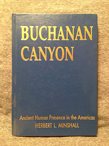 Imagen de archivo de Buchanan Canyon: Ancient Human Presence in the Americas a la venta por ThriftBooks-Dallas