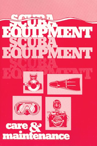 Beispielbild fr Scuba Equipment Care and Maintenance zum Verkauf von Wonder Book