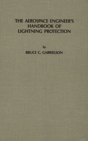 Beispielbild fr The Aerospace Engineer's Handbook of Lightning Protection zum Verkauf von Under Charlie's Covers