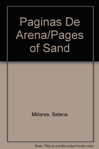 Paginas De Arena/Pages of Sand (Spanish Edition) (9780932264282) by Millares, Selena