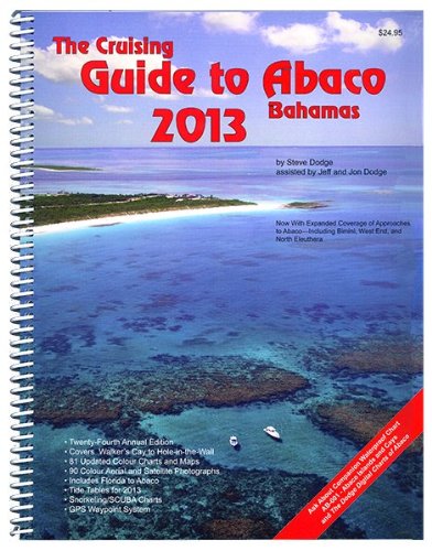 Stock image for The Cruising Guide to Abaco Bahamas 2013 for sale by Literary Cat Books