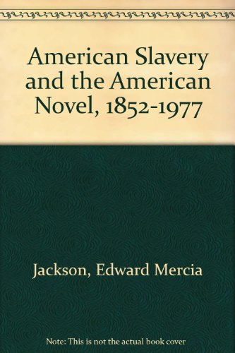 Stock image for American Slavery and the American Novel, 1852-1977 for sale by HPB Inc.