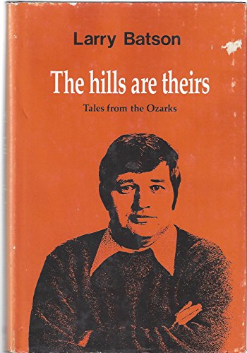 The Hills are Theirs Tales from the Ozarks